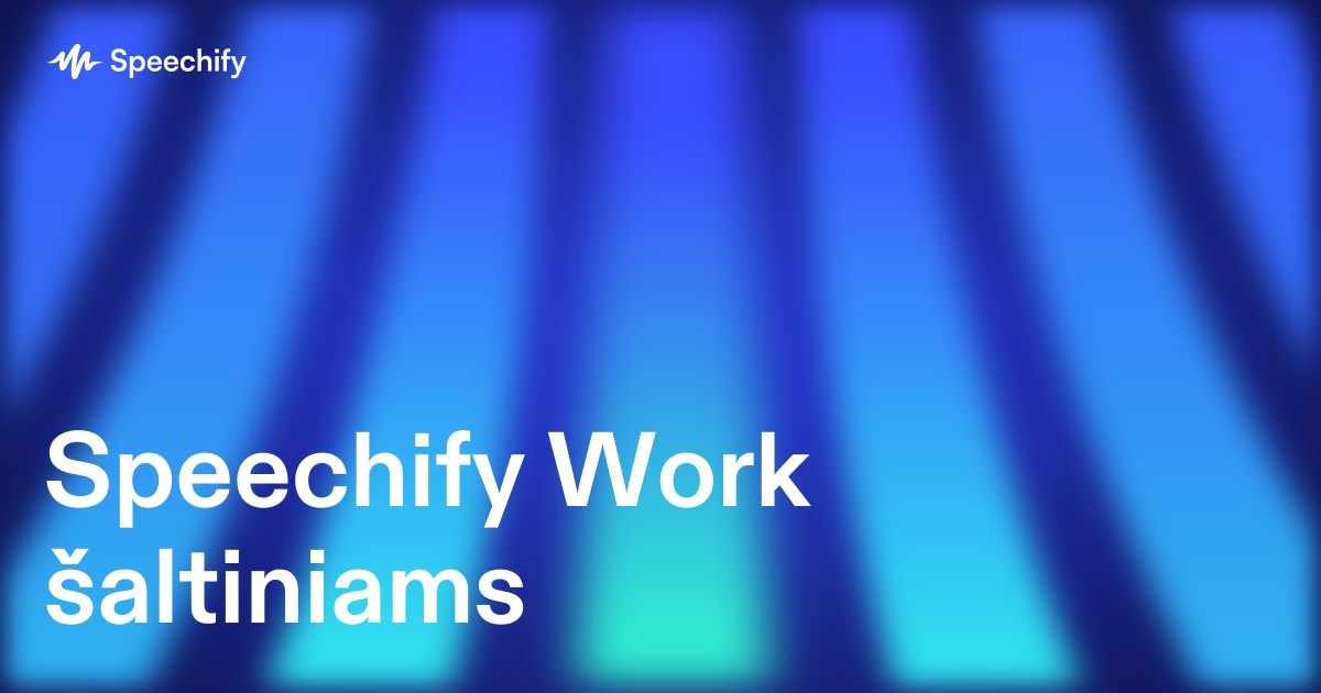 Speechify Work šaltiniams