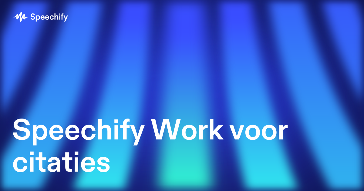 Speechify Work voor citaties