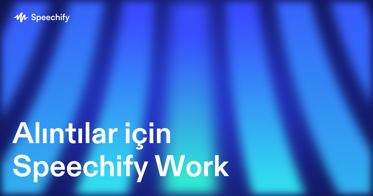 Alıntılar için Speechify Work