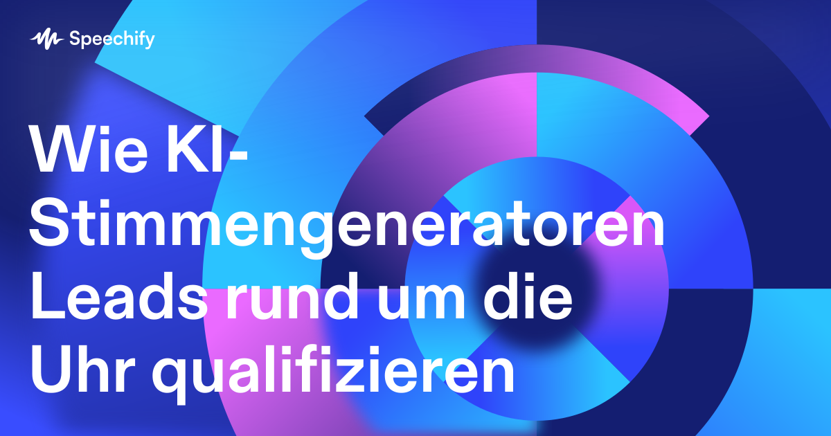 Wie KI-Stimmengeneratoren Leads rund um die Uhr qualifizieren