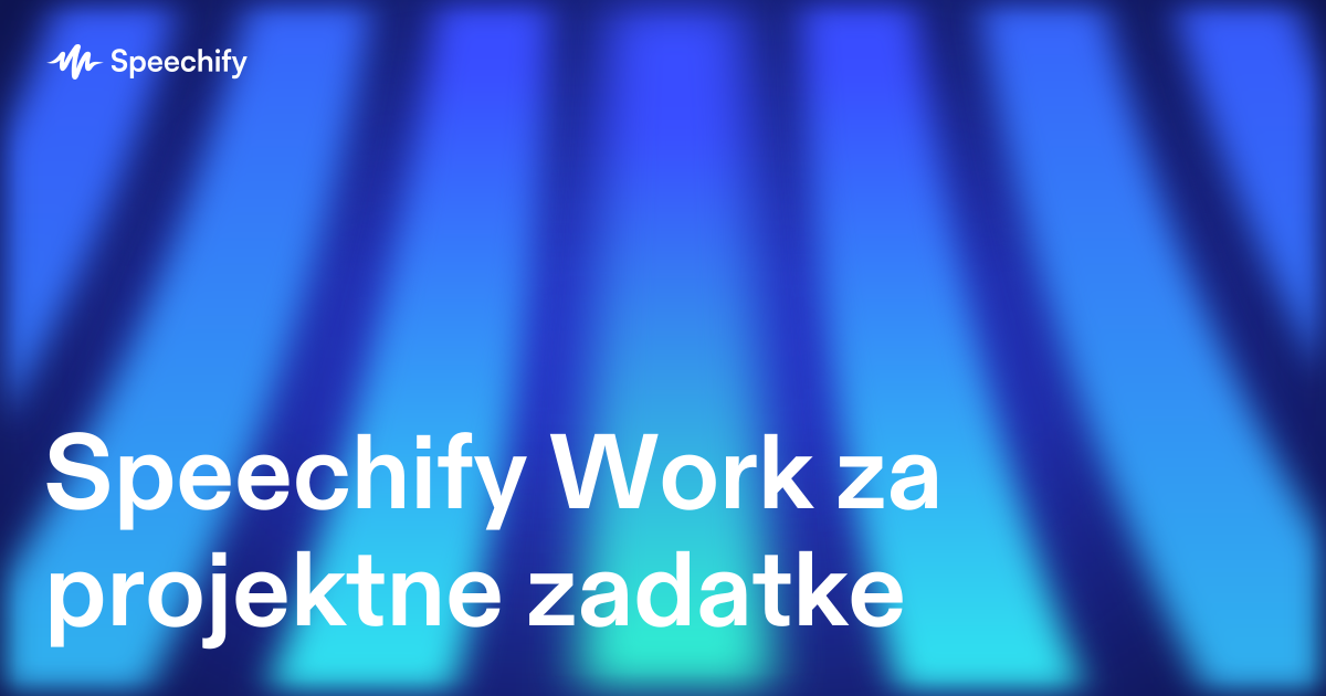 Speechify Work za projektne zadatke