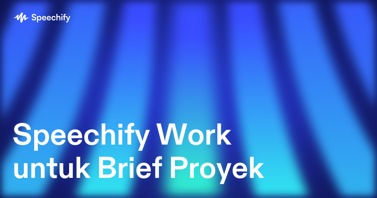 Speechify Work untuk Brief Proyek