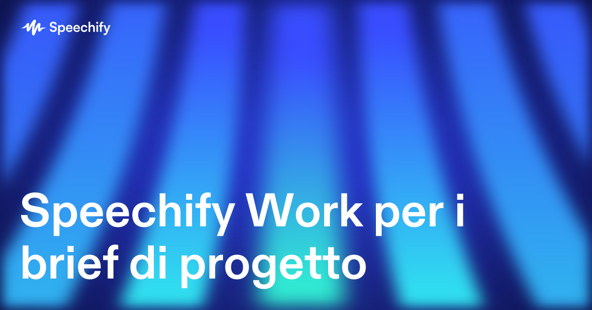 Speechify Work per i brief di progetto