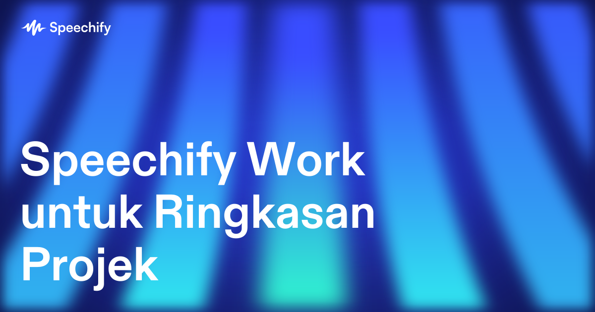Speechify Work untuk Ringkasan Projek