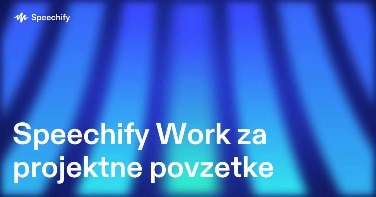 Speechify Work za projektne povzetke