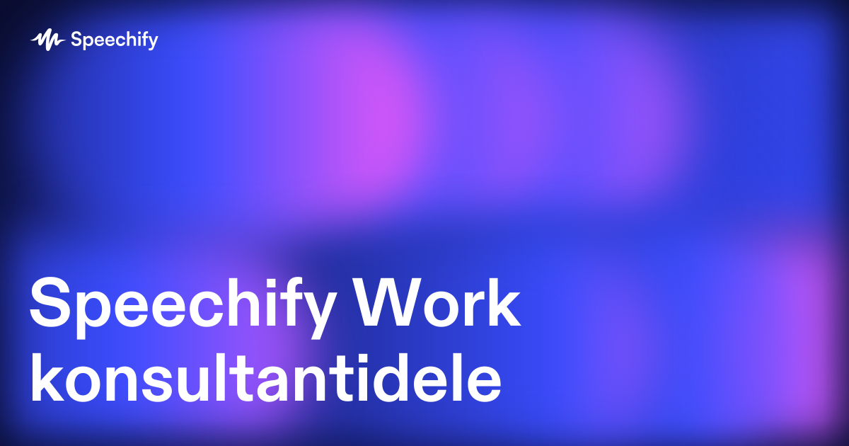Speechify Work konsultantidele