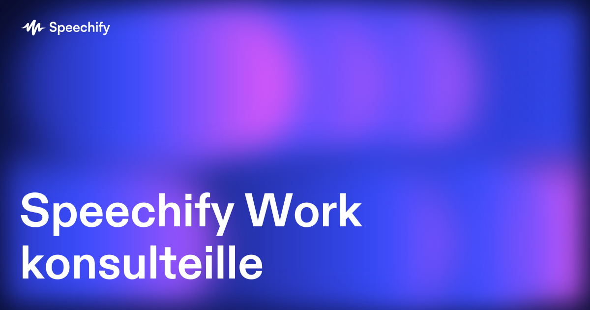 Speechify Work konsulteille