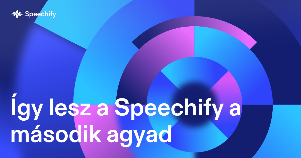 Így lesz a Speechify a második agyad