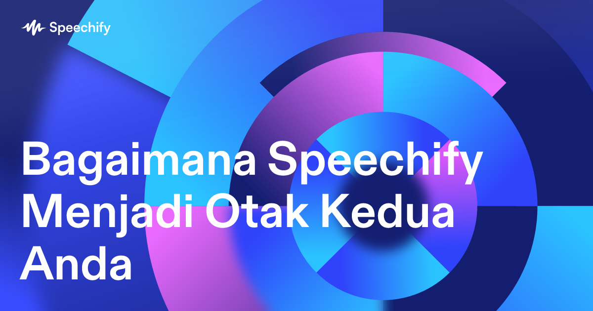 Bagaimana Speechify Menjadi Otak Kedua Anda