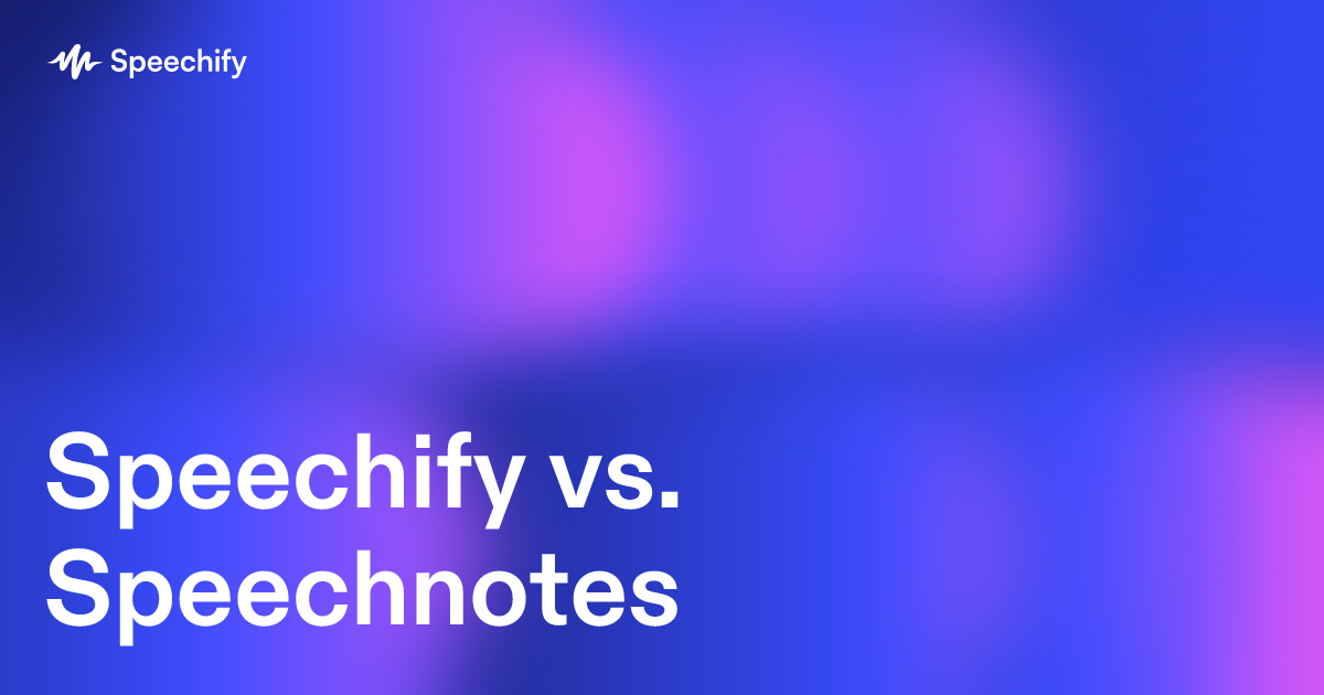 Speechify vs. Speechnotes