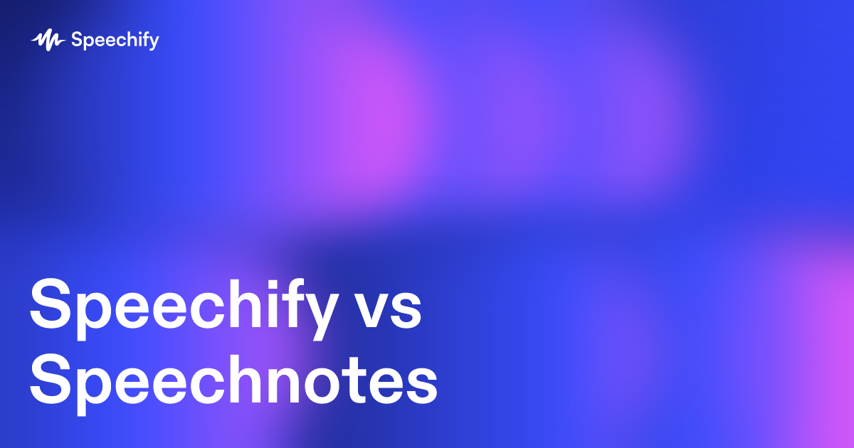 Speechify vs Speechnotes