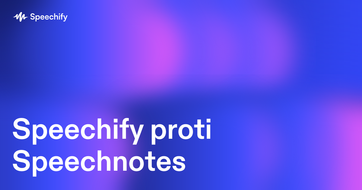 Speechify proti Speechnotes