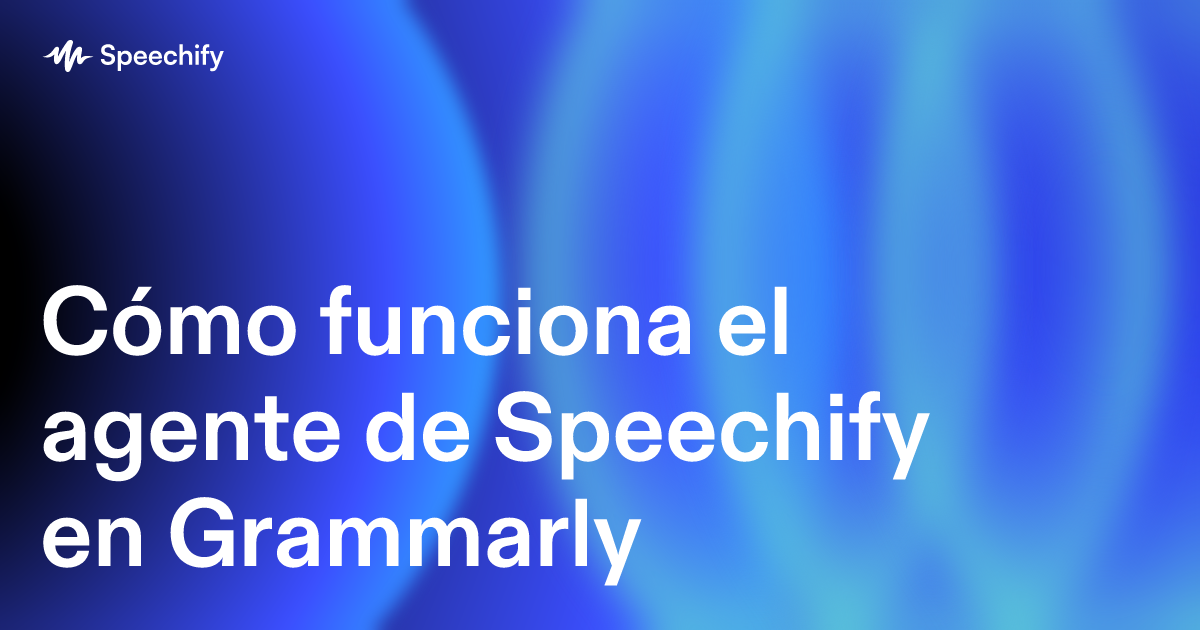 Cómo funciona el agente de Speechify en Grammarly