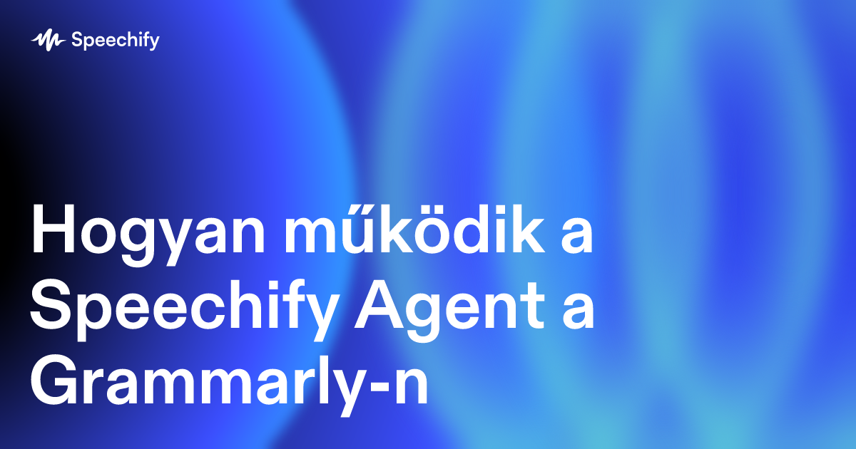 Hogyan működik a Speechify Agent a Grammarly-n