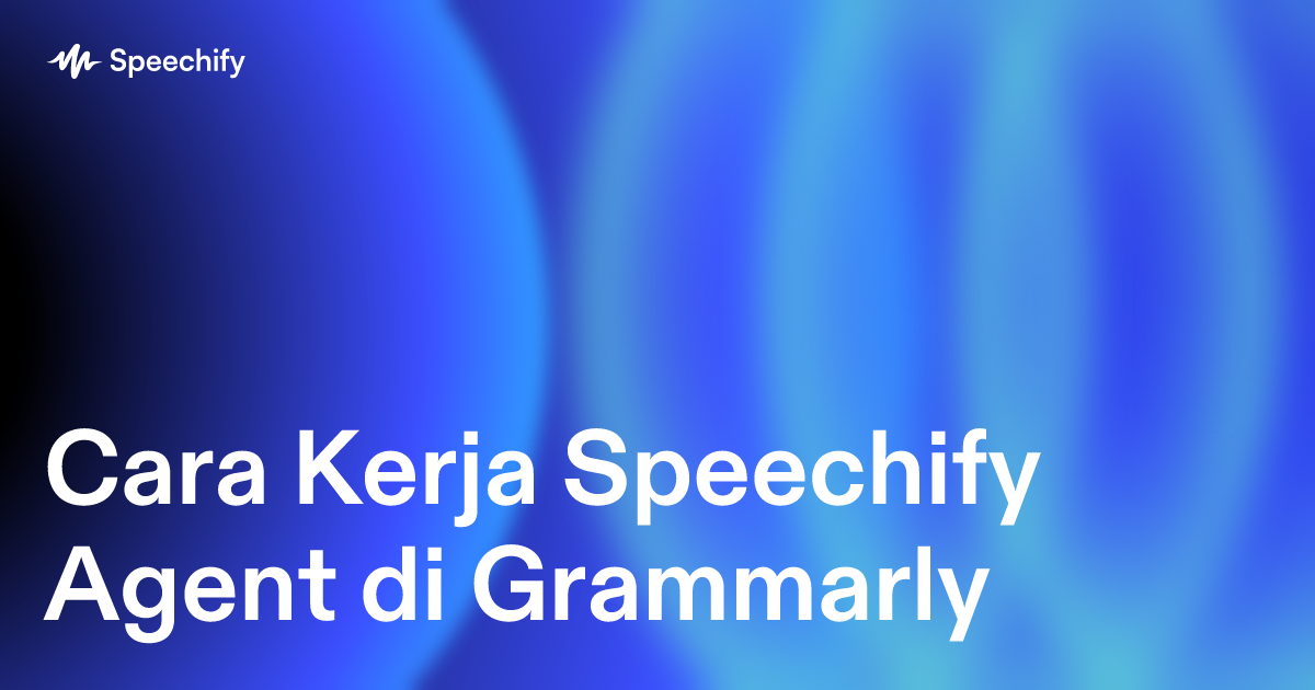 Cara Kerja Speechify Agent di Grammarly