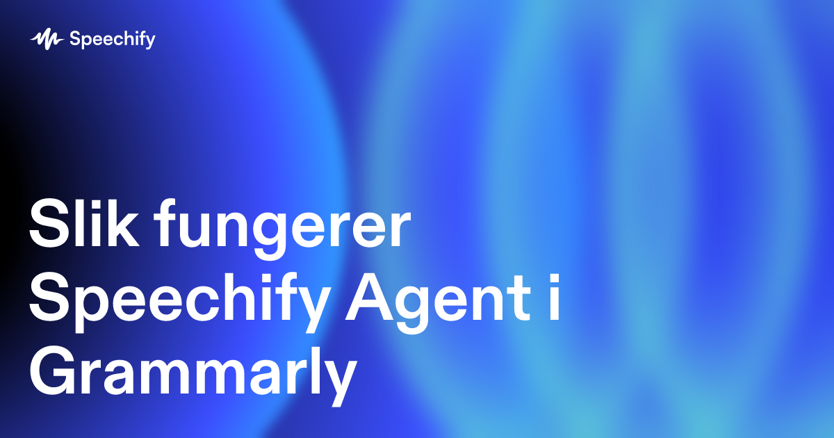 Slik fungerer Speechify Agent i Grammarly