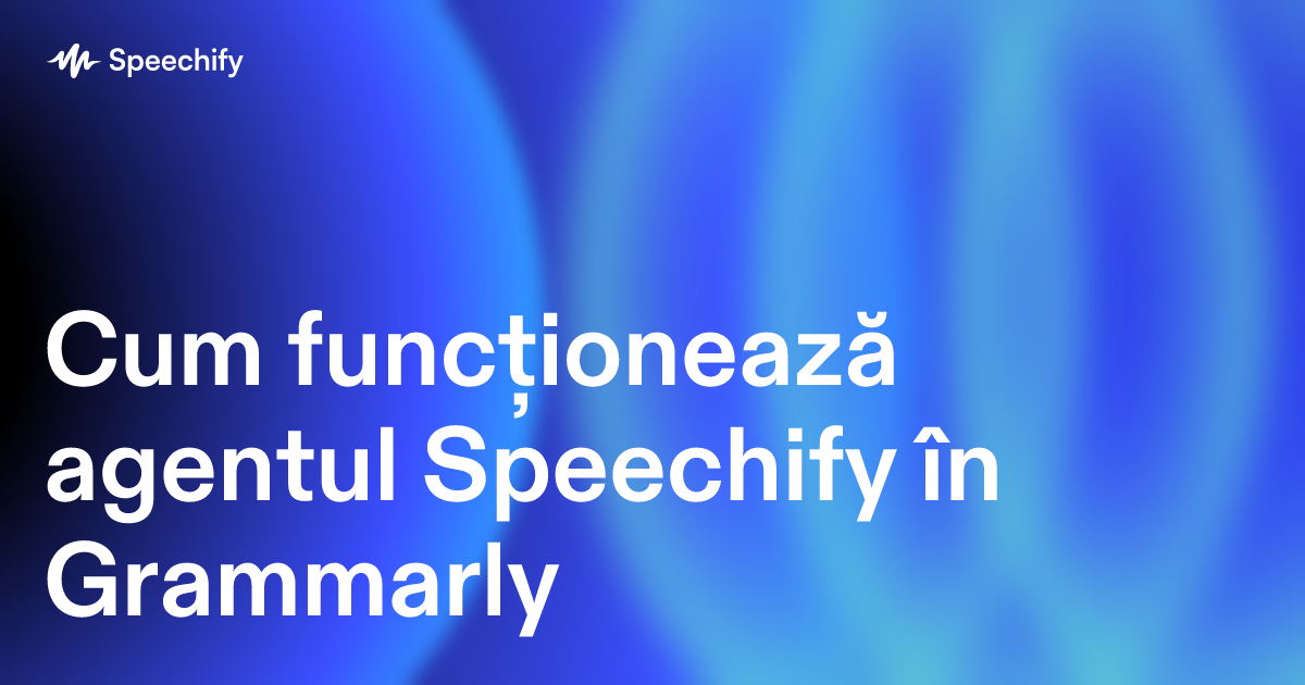 Cum funcționează agentul Speechify în Grammarly