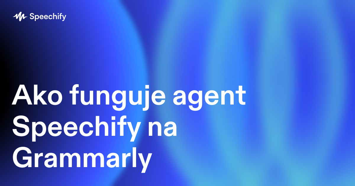 Ako funguje agent Speechify na Grammarly