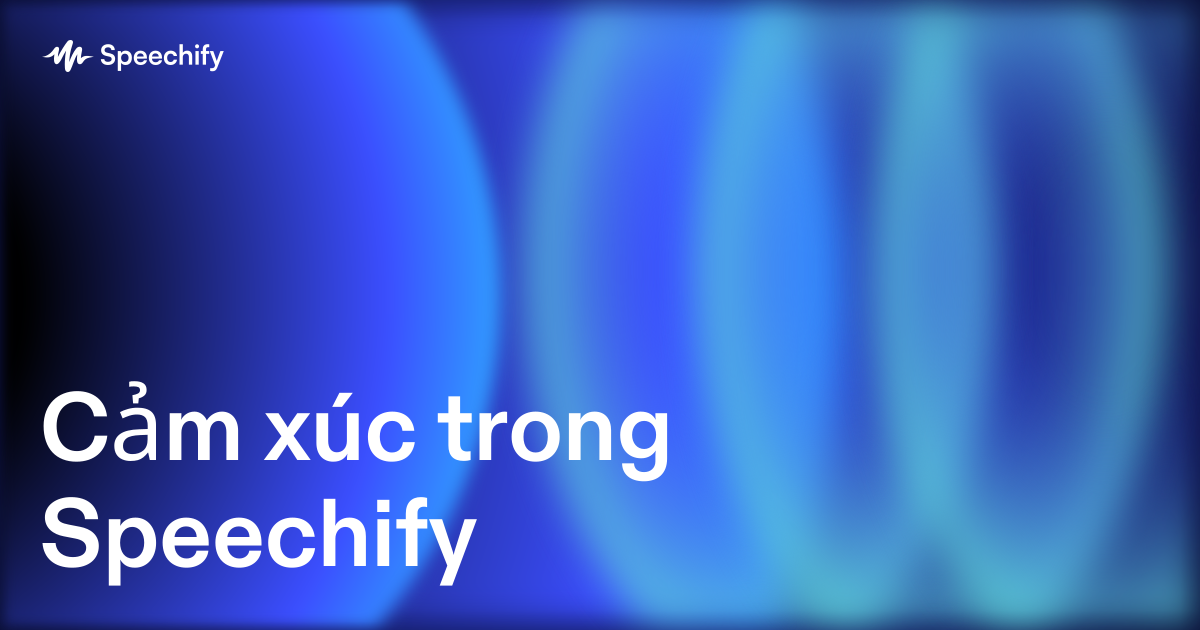 Cảm xúc trong Speechify