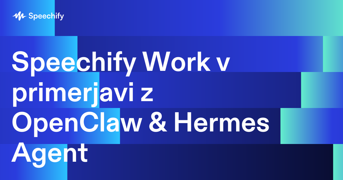 Speechify Work v primerjavi z OpenClaw & Hermes Agent