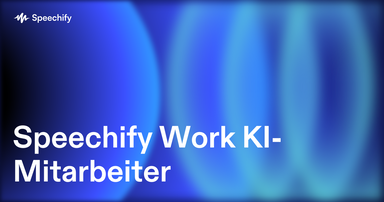 Speechify Work KI-Mitarbeiter