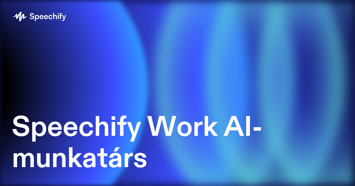 Speechify Work AI-munkatárs