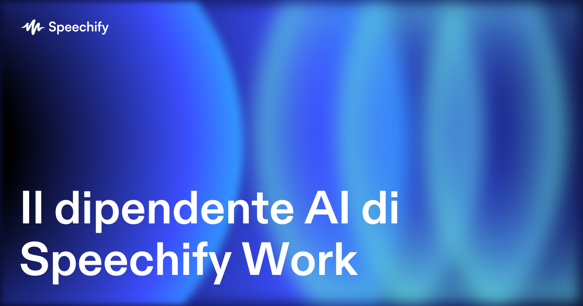 Il dipendente AI di Speechify Work