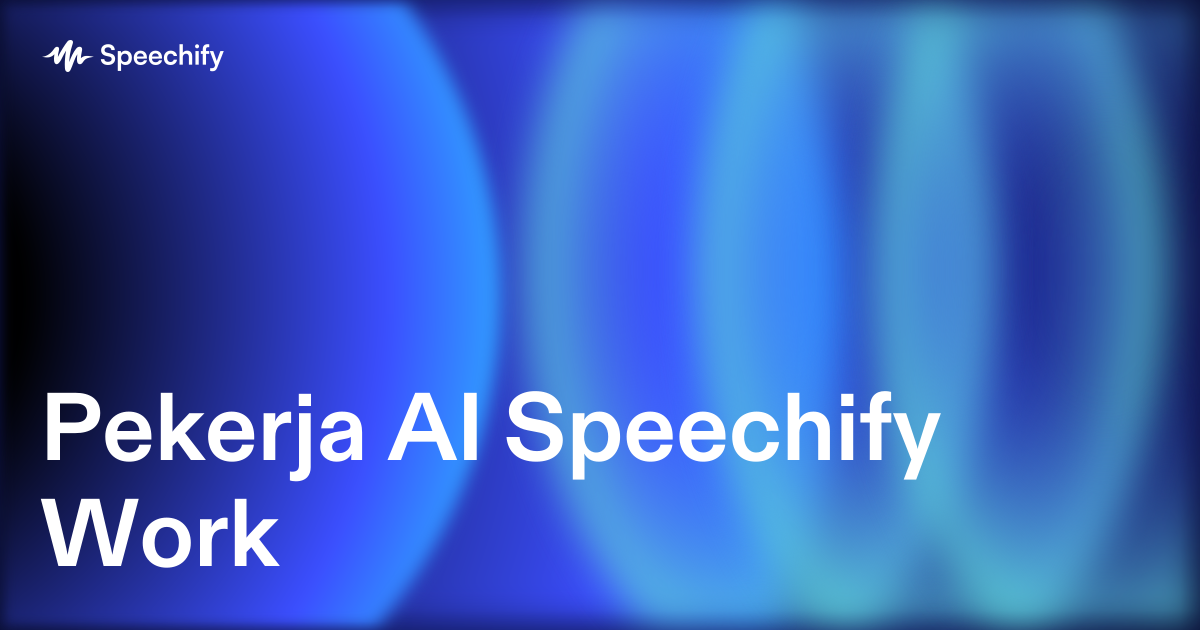 Pekerja AI Speechify Work