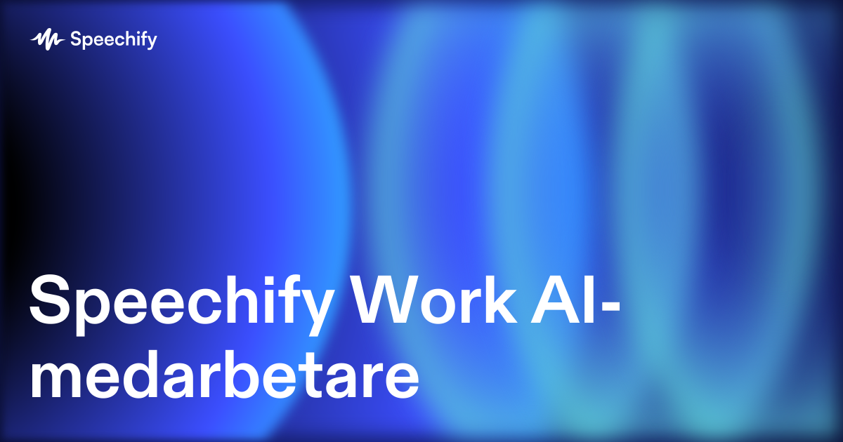 Speechify Work AI-medarbetare