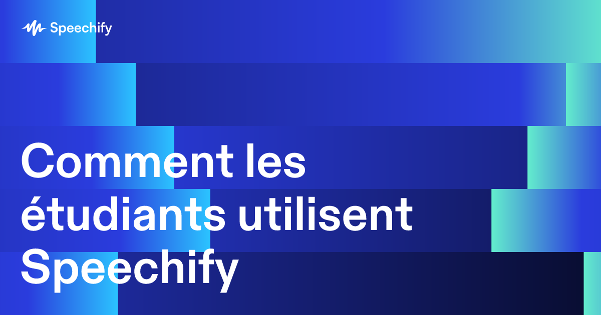 Comment les étudiants utilisent Speechify