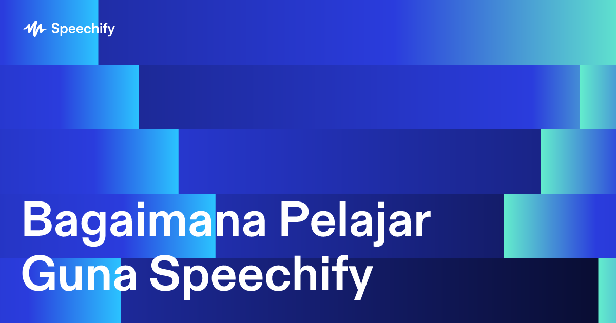 Bagaimana Pelajar Guna Speechify