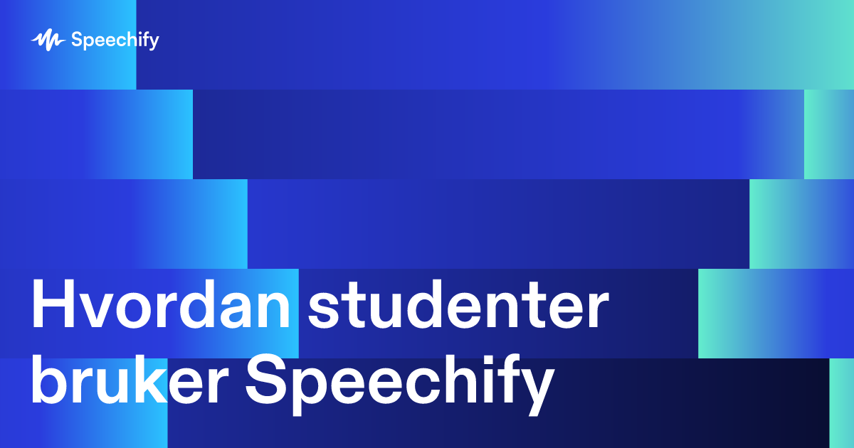 Hvordan studenter bruker Speechify