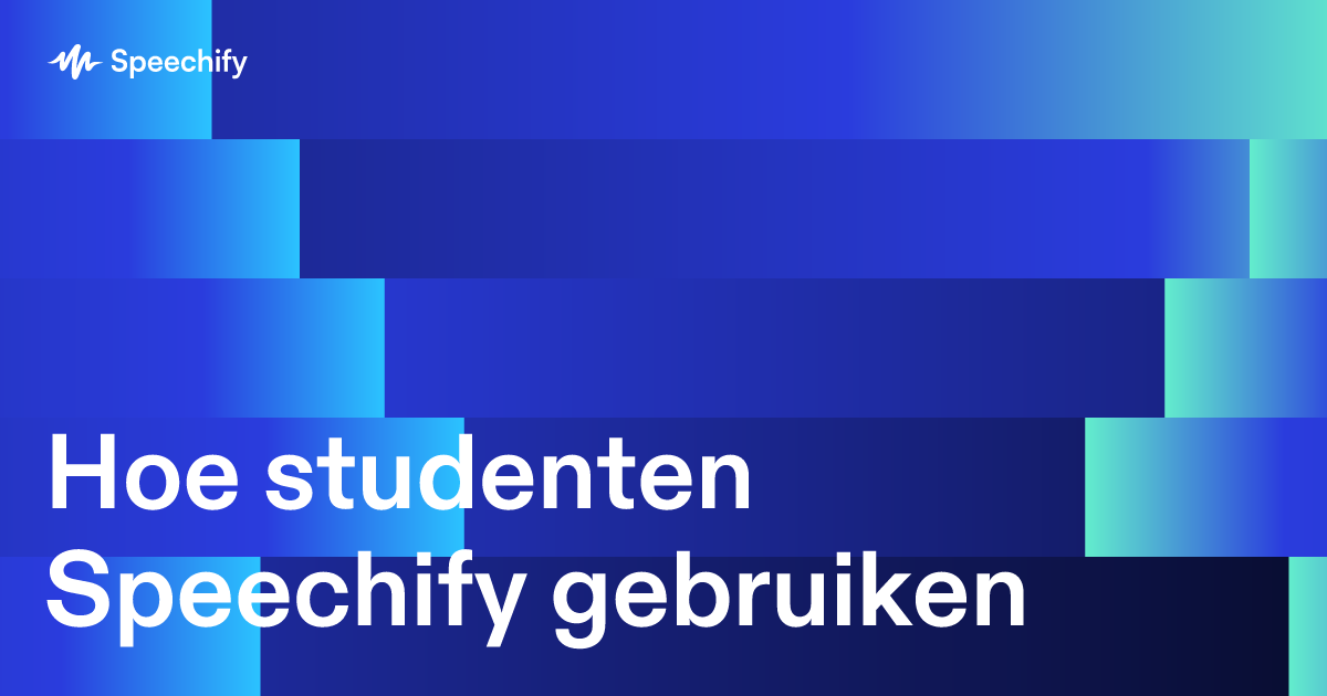 Hoe studenten Speechify gebruiken