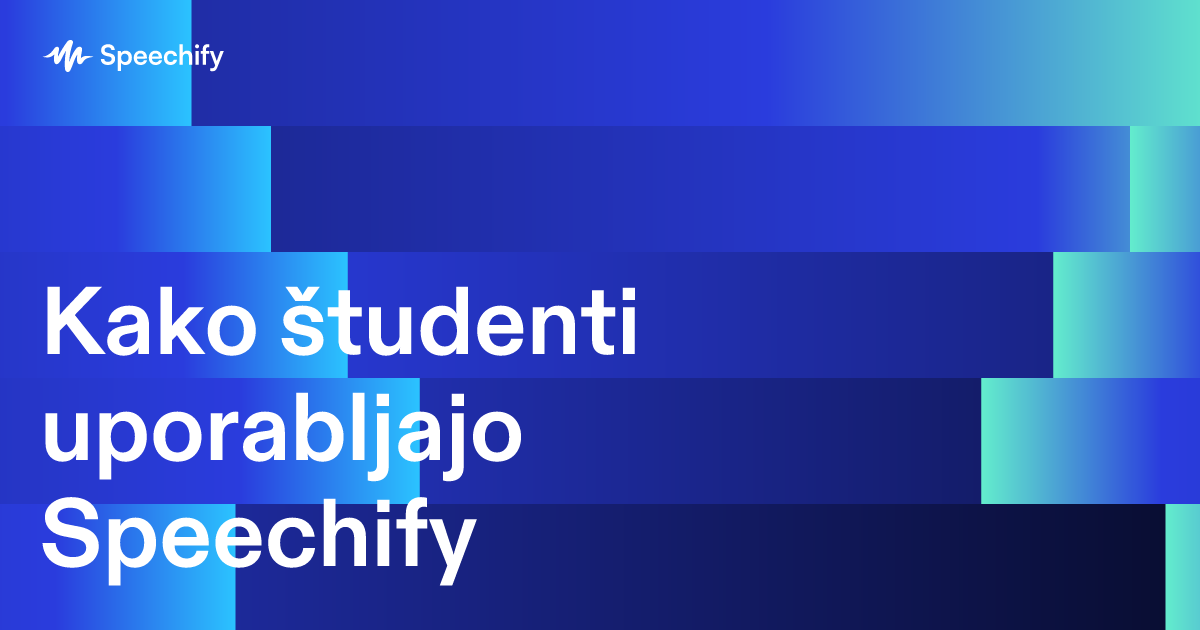 Kako študenti uporabljajo Speechify