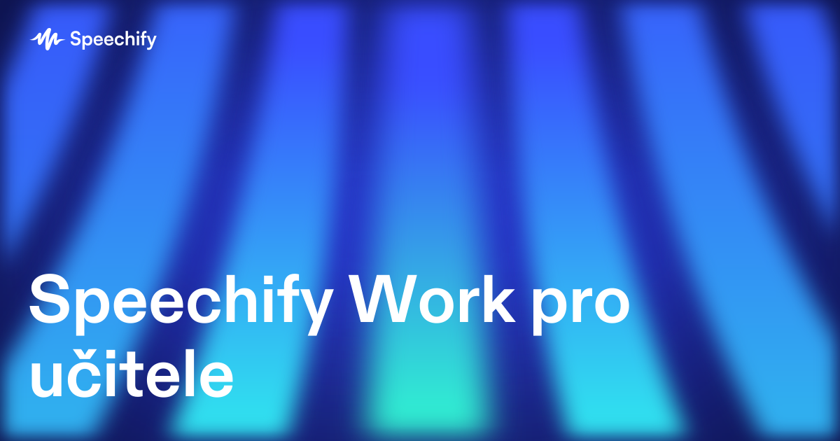 Speechify Work pro učitele