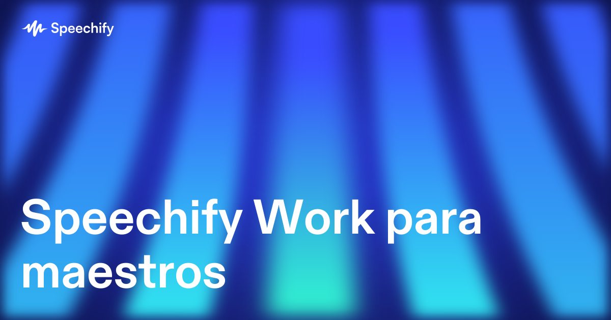 Speechify Work para maestros