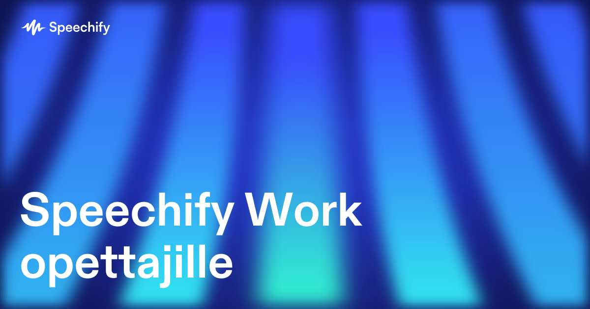 Speechify Work opettajille