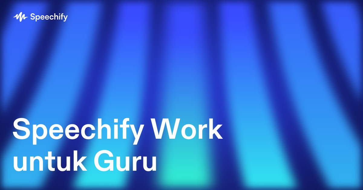 Speechify Work untuk Guru