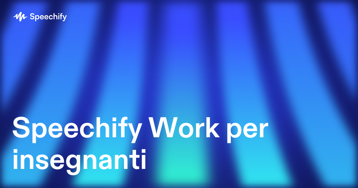 Speechify Work per insegnanti