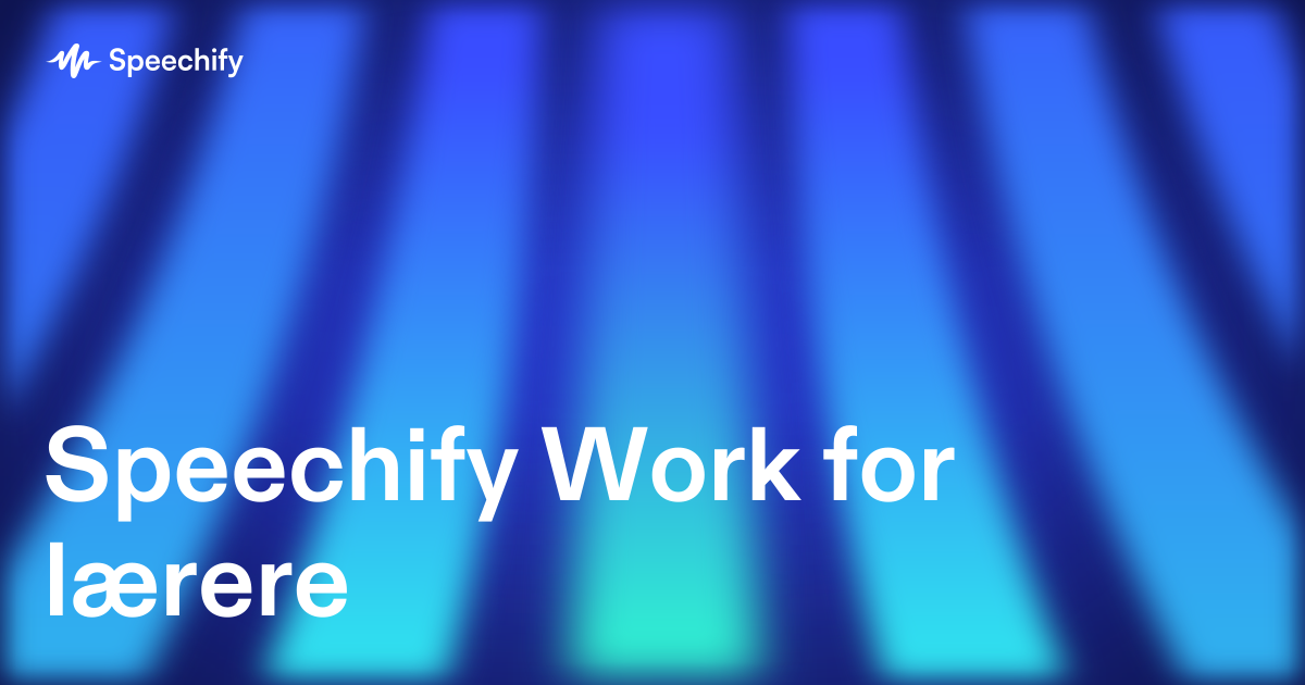Speechify Work for lærere