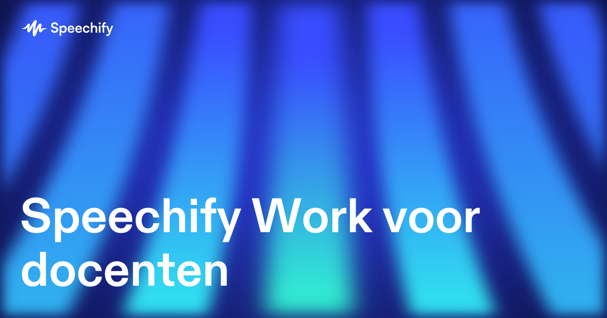 Speechify Work voor docenten