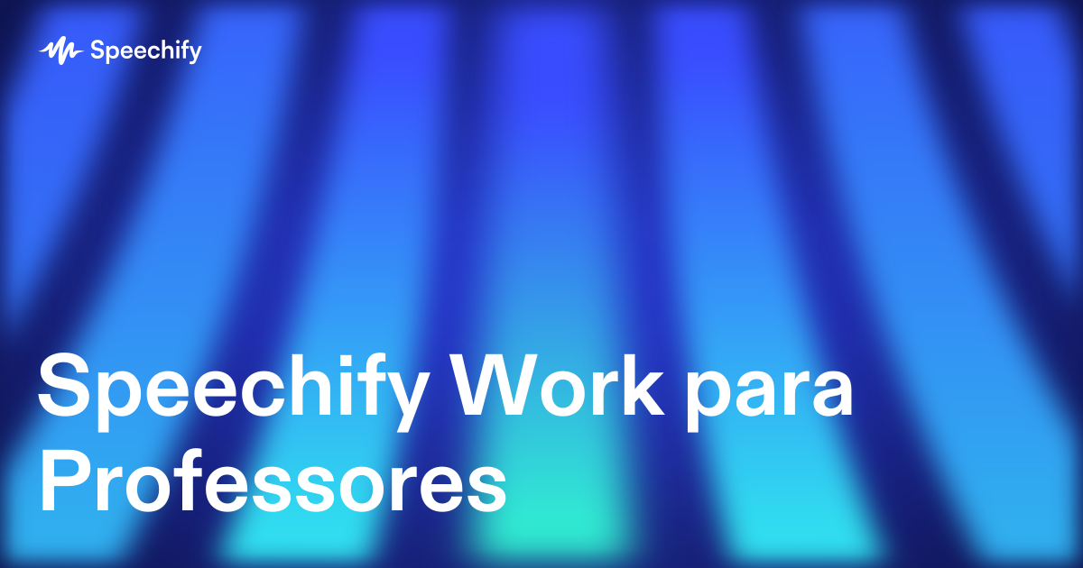 Speechify Work para Professores