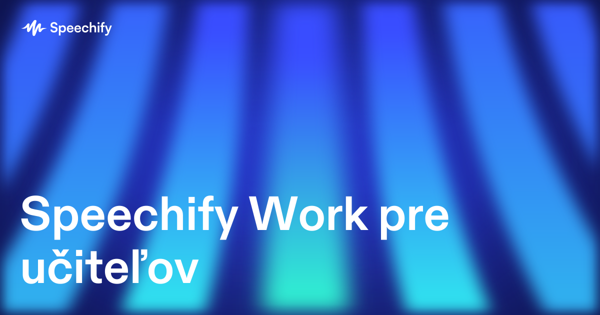 Speechify Work pre učiteľov