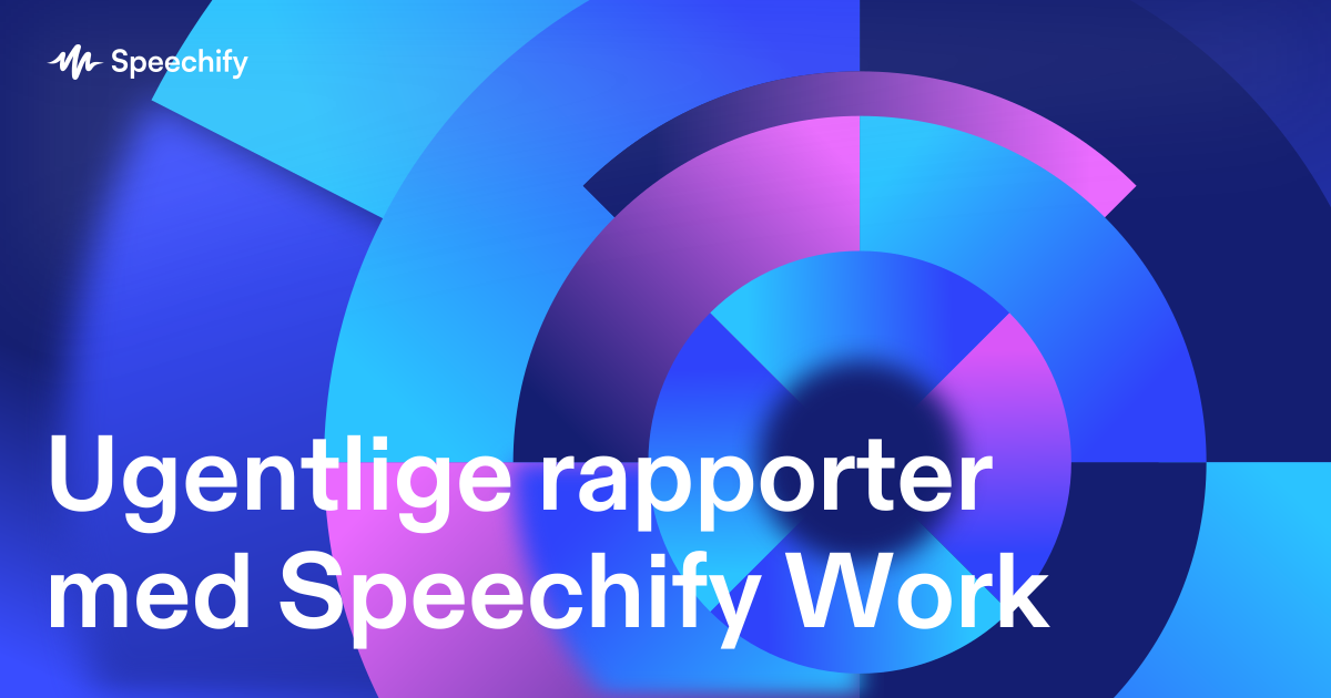 Ugentlige rapporter med Speechify Work