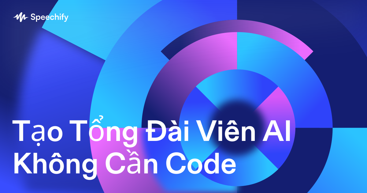 Tạo Tổng Đài Viên AI Không Cần Code