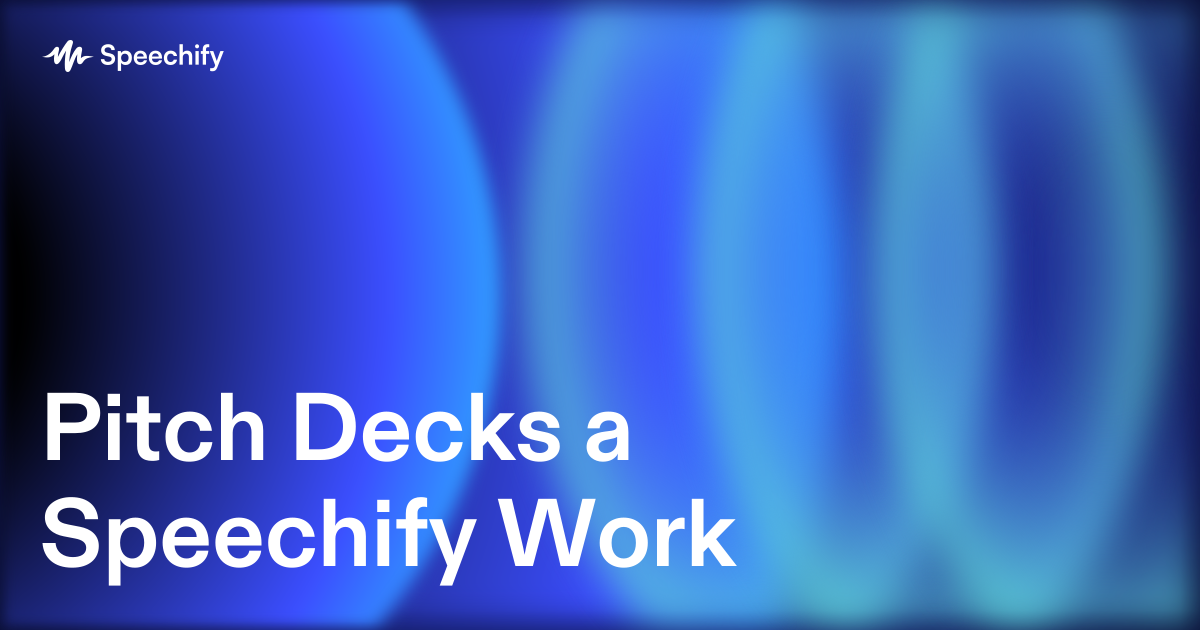 Pitch Decks a Speechify Work