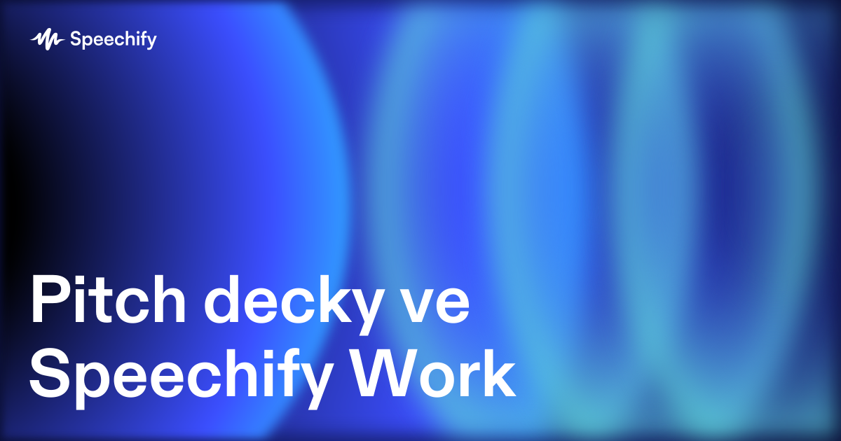 Pitch decky ve Speechify Work