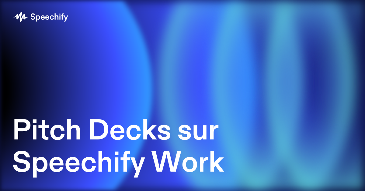 Pitch Decks sur Speechify Work