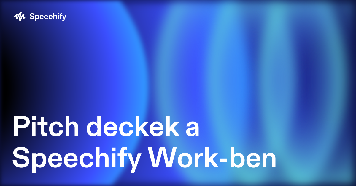Pitch deckek a Speechify Work-ben