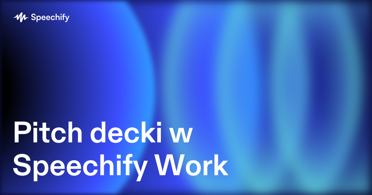 Pitch decki w Speechify Work